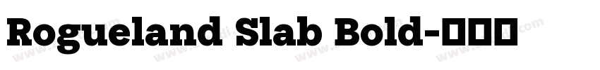 Rogueland Slab Bold字体转换